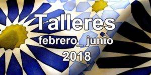 Talleres CAJAGRANADA. Febrero-junio 2018 Talleres CAJAGRANADA. Febrero-junio 2018