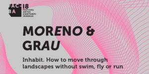Moreno & Grau. Inhabit. How to move through landscapes without swim, fly or run. FACBA 18 Cartel de la exposición "Inhabit" de Moreno & Grau