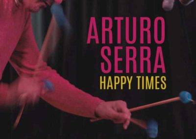 Arturo Serra New Quintet «Happy Times»