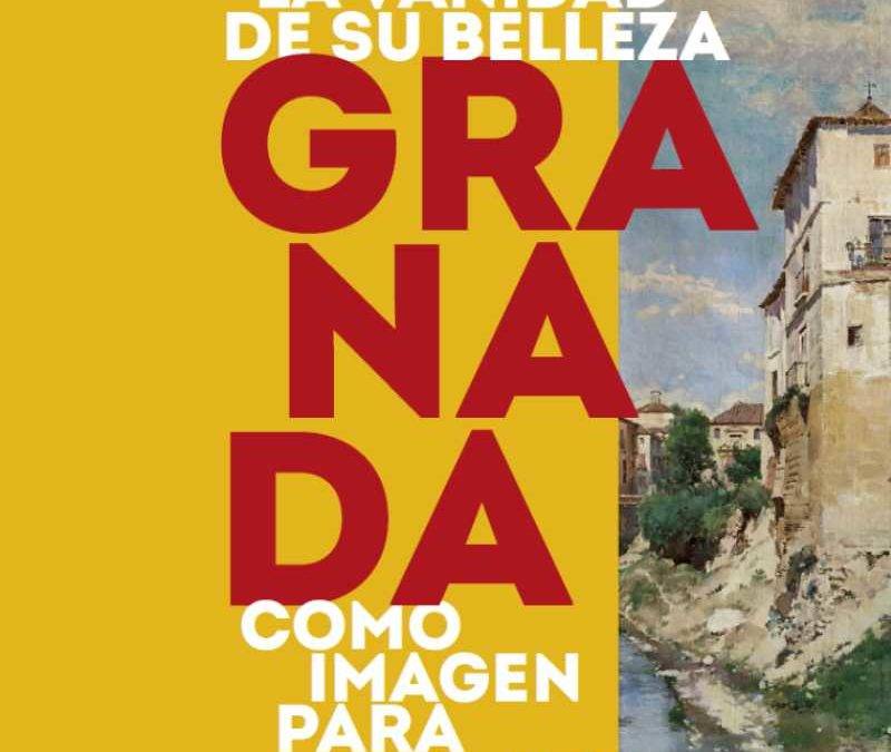 Detalle del cartel de la exposición "La vanidad de su belleza. Granada como imagen para el arte"