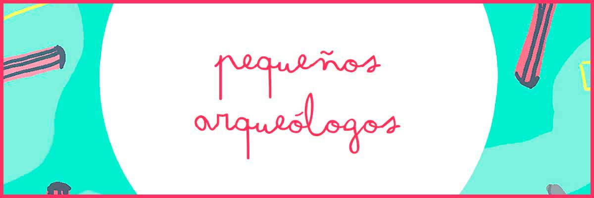 Actividad del programa 'El Museo en casa': Pequeños arqueólogos