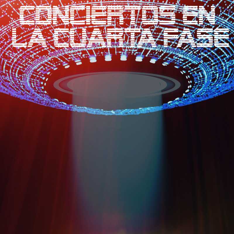 Conciertos en la Cuarta Fase