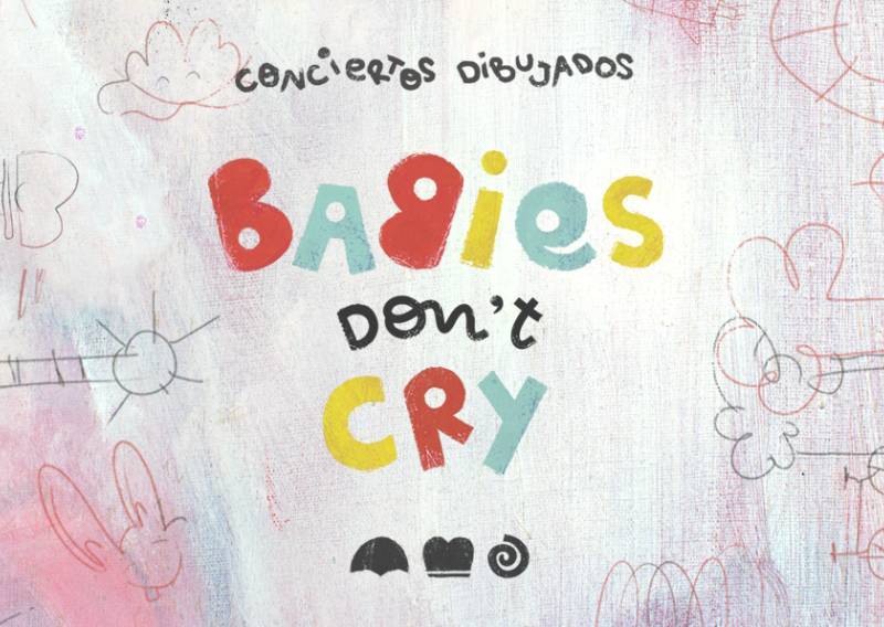Cartel de la actividad. 'Babies don´t cry. Conciertos dibujados para niñas y niños'
