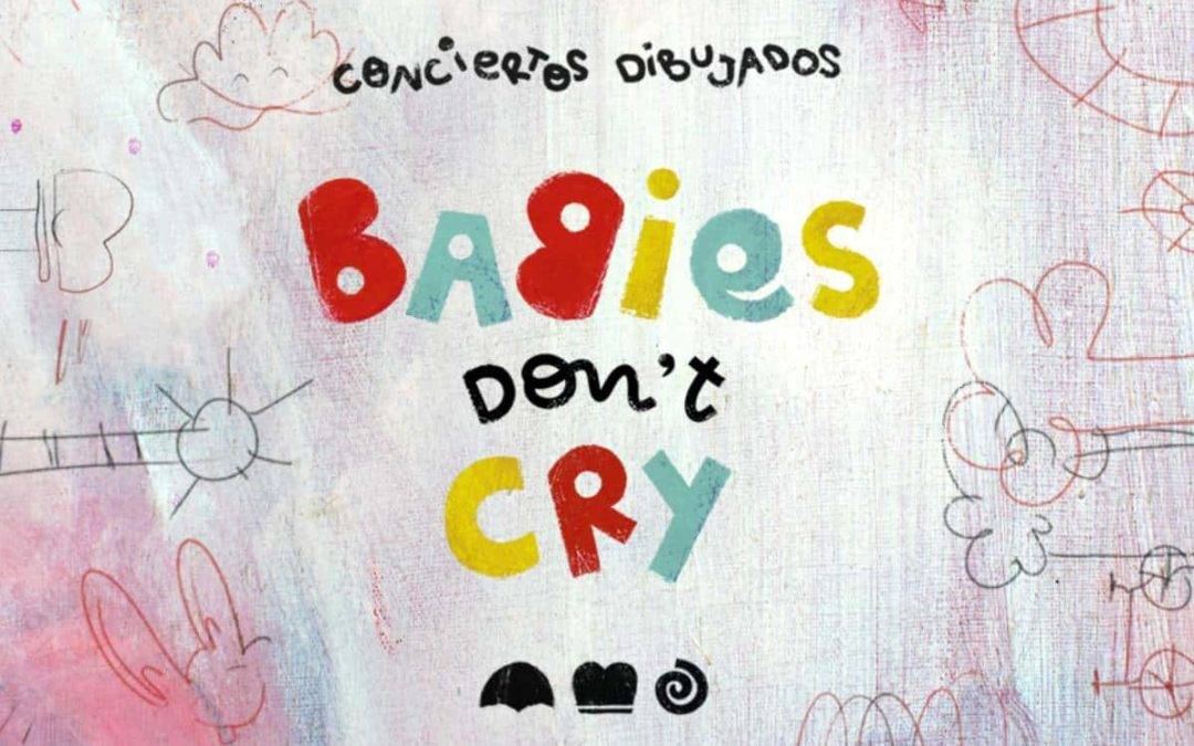 Cartel de la actividad. 'Babies don´t cry. Conciertos dibujados para niñas y niños'