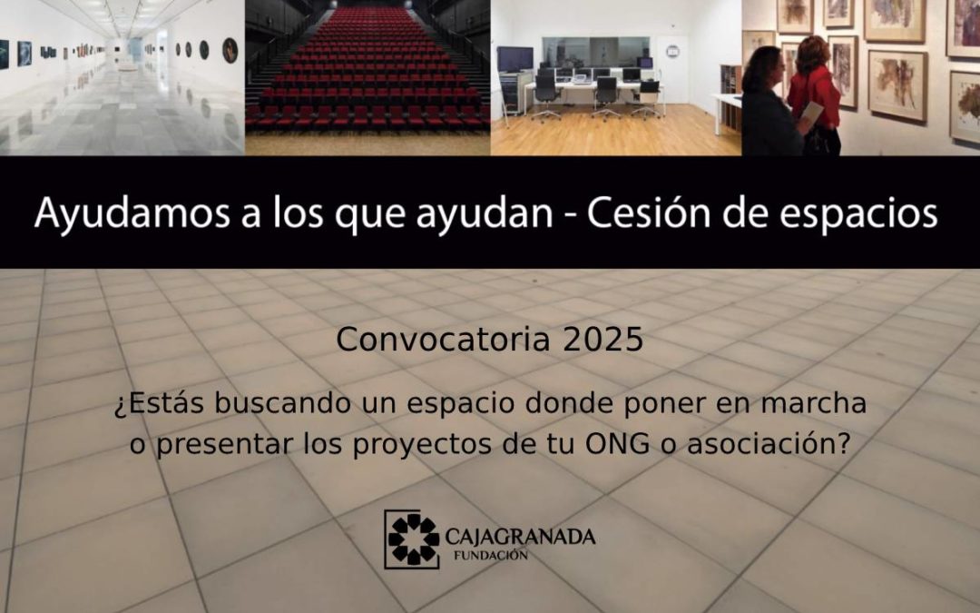 Imagen promocional del programa 'Ayudamos a los que ayudan - Cesión de espacios 2025' en la que se ven varios espacios del Centro Cultural CajaGranada